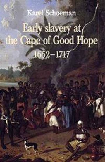 Early Slavery at the Cape of Good Hope, 1652 - 1717