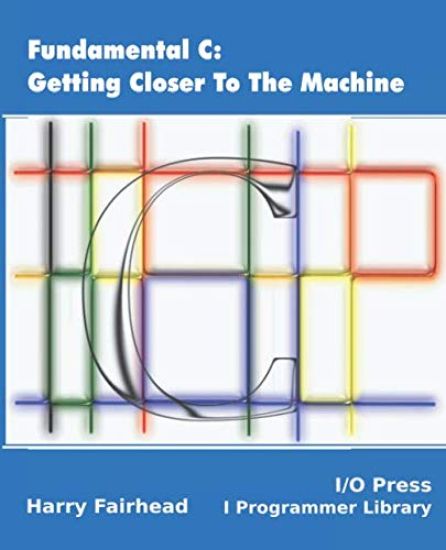 Fundamental C: Getting Closer To The Machine