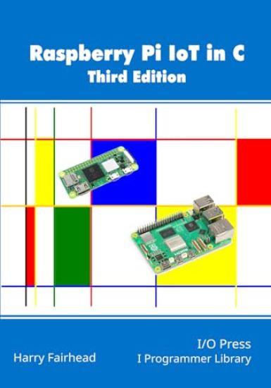 Raspberry Pi IoT In C, 3rd Edition