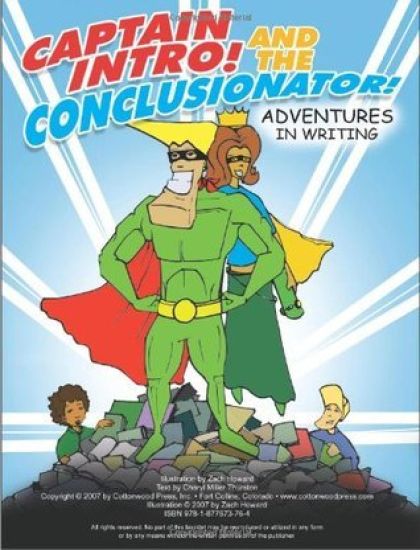 Captain Intro! and the Conclusionator!: Adventures in Writing