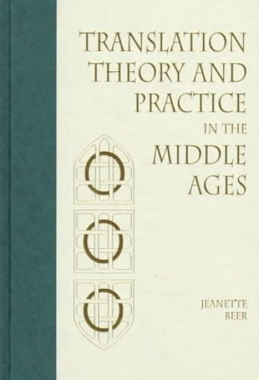 Translation Theory and Practice in the Middle Ages