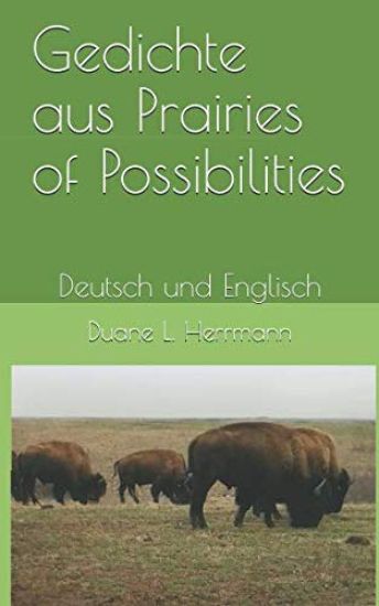 Gedichte aus Prairies of Possibilities: Deutsch und Englisch