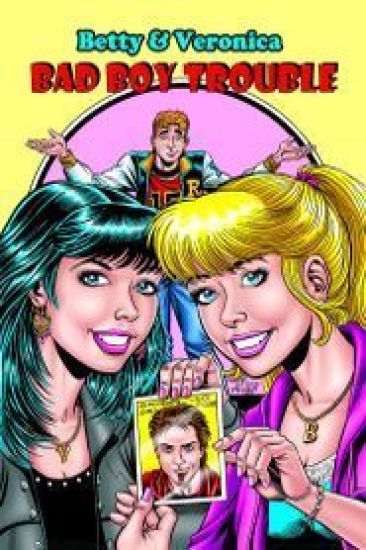 Betty & Veronica Bad Boy Trouble