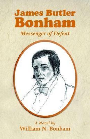 James Butler Bonham: Messenger of Defeat