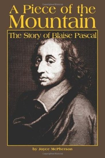 A Piece of the Mountain: The Story of Blaise Pascal