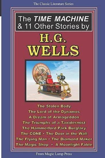 The Time Machine & 11 Other Stories By H.G. Wells