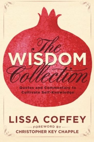 The Wisdom Collection: Quotes and Commentary to Cultivate Self-Knowledge