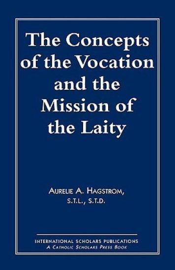 The Concepts of the Vocation and the Mission of the Laity