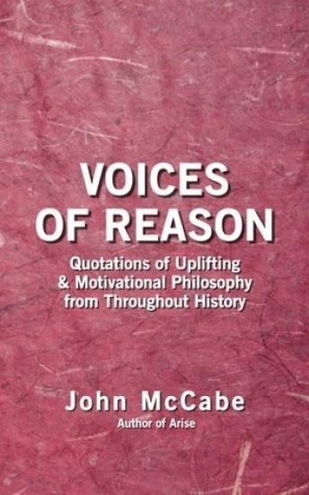 Voices of Reason: Quotations of Uplifting & Motivational Philosophy from throughout History