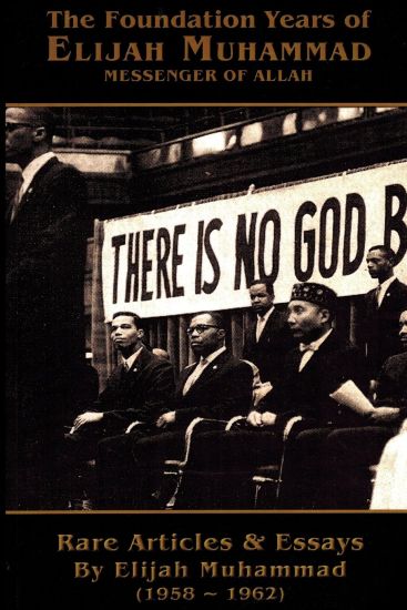The Foundation Years of Elijah Muhammad 1958 - 1962 (Vols. 1 & 2)