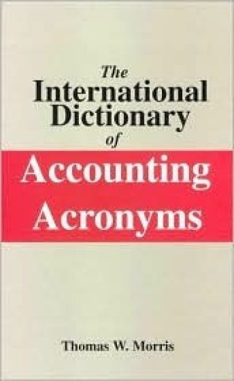 The International Dictionary of Accounting Acronyms