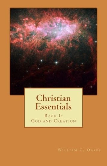 Christian Essentials: Book 1: God and Creation