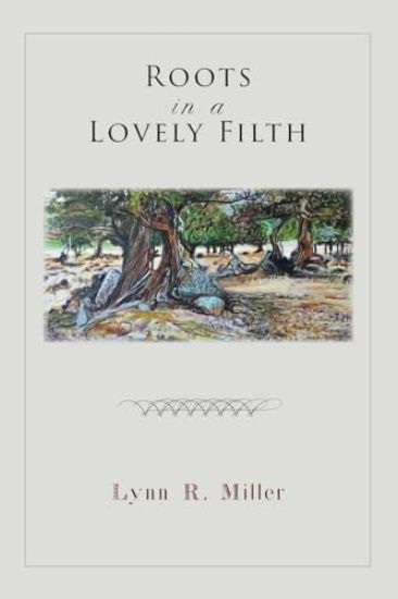 Roots in a Lovely Filth