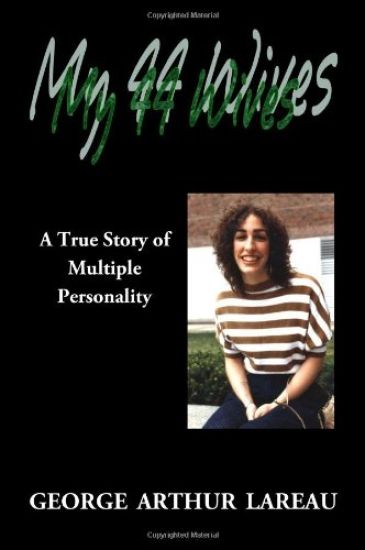 My 44 Wives: A True Story of Multiple Personality