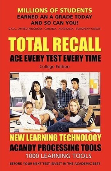 Total Recall Ace Every Test Every Time Study Skills (College Edition Paperback) SMARTGRADES BRAIN POWER REVOLUTION