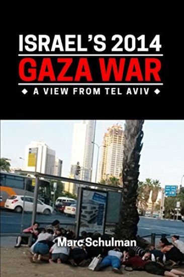 Israel's 2014 Gaza War: A View From Tel Aviv