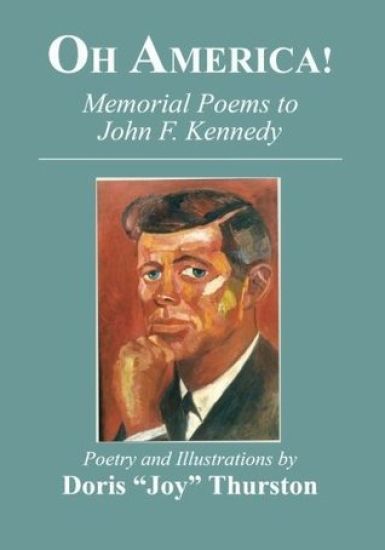 Oh America!: Memorial Poems to John F. Kennedy