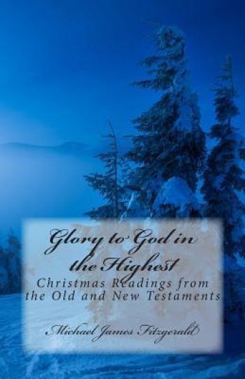 Glory to God in the Highest: Christmas Readings from the Old and New Testaments