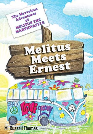 The Marvelous Adventures of Melitus the Marphwaffle: Melitus Meets Ernest