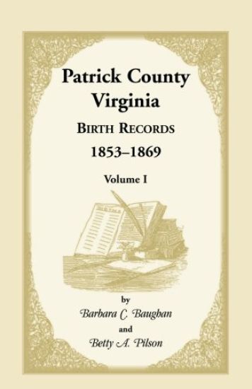 Patrick County, Virginia Birth Records, 1853-1869, Volume I