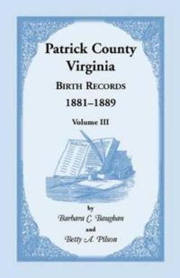 Patrick County, Virginia Birth Records 1881-1889 Volume III