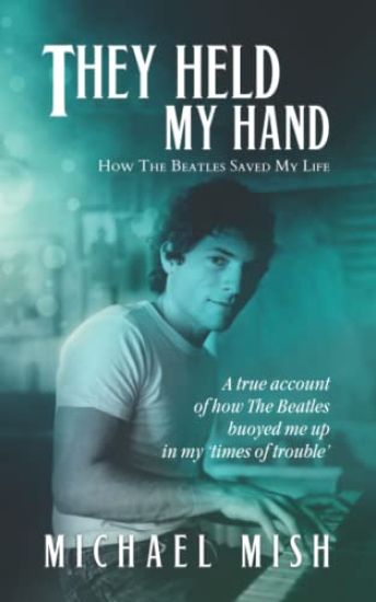 They Held My Hand: How The Beatles Saved My Life