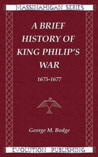 A Brief History of King Philip's War, 1675-1677