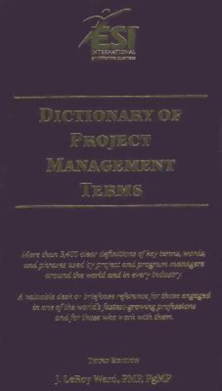 Dictionary of Project Management Terms, Third Edition