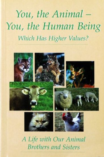 You, the Animal - You, the Human Being