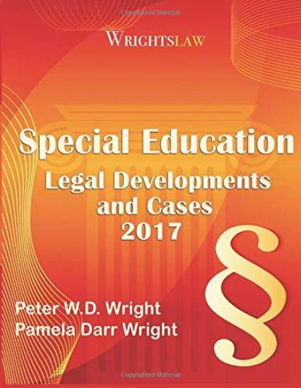 Wrightslaw: Special Education Legal Developments and Cases 2017