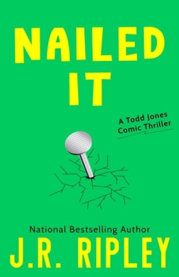 Nailed It: A Todd Jones comic thriller
