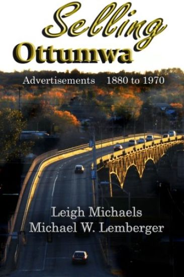 Selling Ottumwa: Advertisements 1880 to 1970