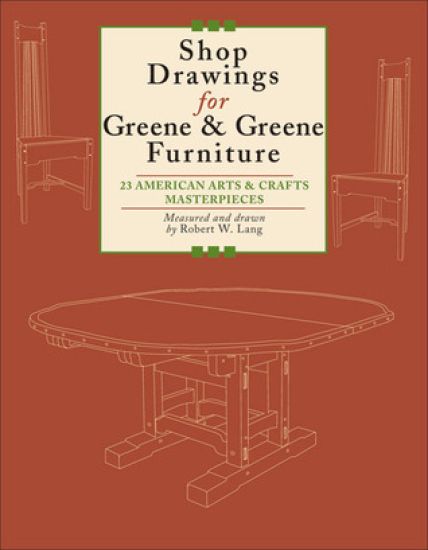 Shop Drawings for Greene and Greene Furniture