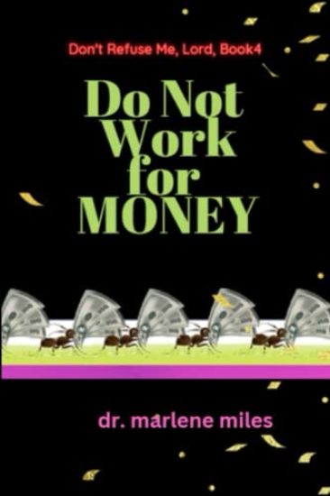 Do Not Work for Money