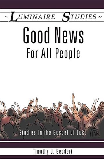 Good News for All People: Studies in the Gospel of Luke