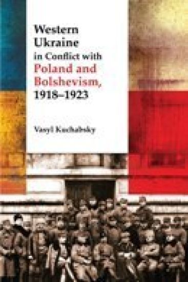 Western Ukraine in Conflict with Poland and Bolshevism, 1918-1920