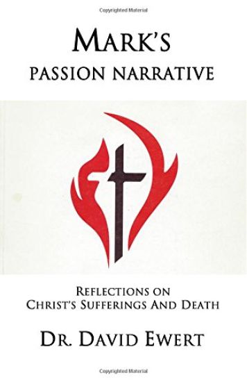 Mark's Passion Narrative: Reflections on Christ's Sufferings and Death