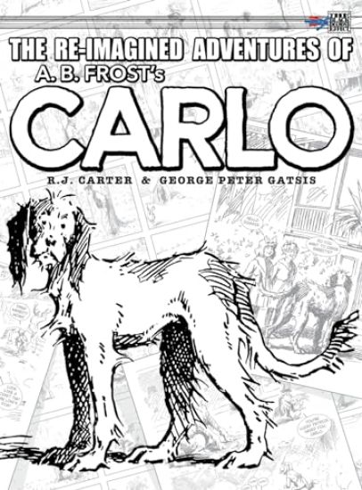 The Re-Imagined Adventures of A.B. Frost's Carlo