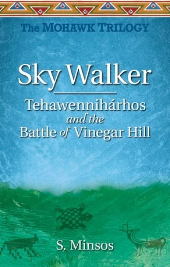Sky Walker Tehawennihárhos and the Battle of Vinegar Hill