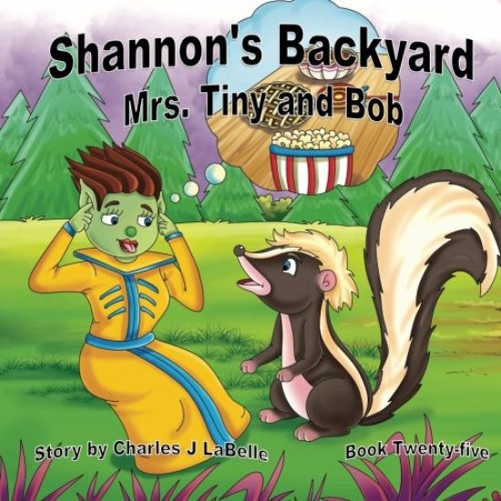 Shannon's Backyard Mrs Tiny and Bob Book Twenty-Five