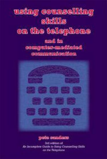Using Counselling Skills on the Telephone and in Computer-mediated Communication