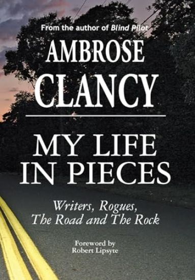 My Life In Pieces-Writers, Rogues, The Road and The Rock