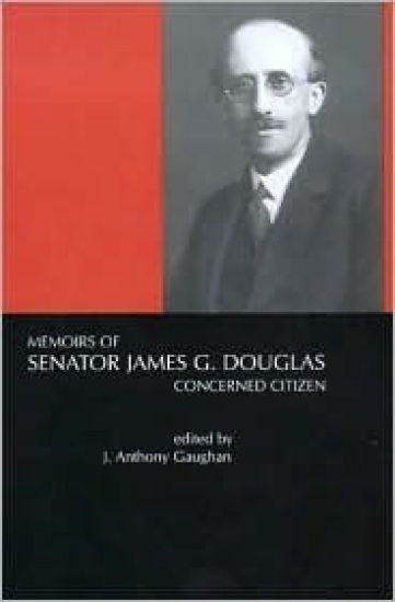 Memoirs of Senator James G.Douglas (1887-1954): Concerned Citizen