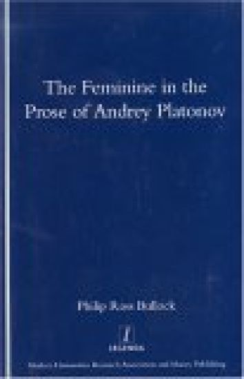 The Feminine in the Prose of Andrey Platonov