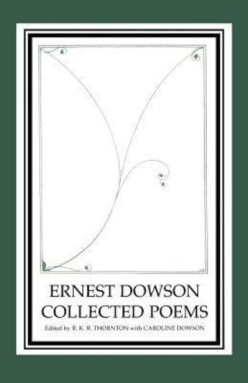 Ernest Dowson Collected Poems