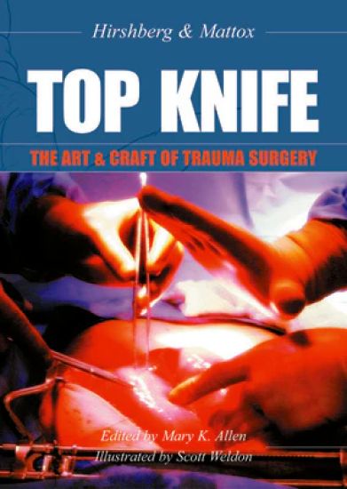 TOP KNIFE: The Art & Craft of Trauma Surgery