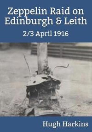 2/3 April 1916 Zeppelin Raid on Edinburgh & Leith
