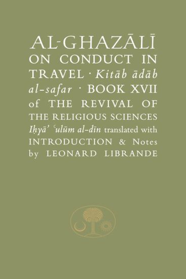 Al-Ghazali on Conduct in Travel