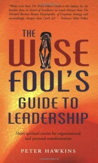 Wise Fool`s Guide to Leadership