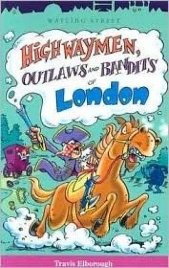 Highwaymen, Outlaws and Bandits of London